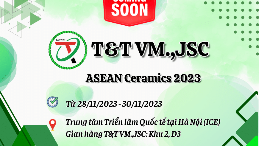 T&T VM.,JSC cùng thương hiệu Máy tuyển từ điện hơn 15 năm kinh nghiệm CHÍNH THỨC GÓP MẶT tại ASEAN Ceramics 2023